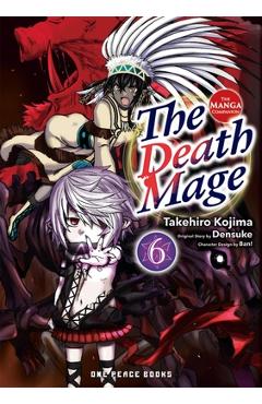 The Death Mage Volume 6: The Manga Companion - Takehiro Kojima