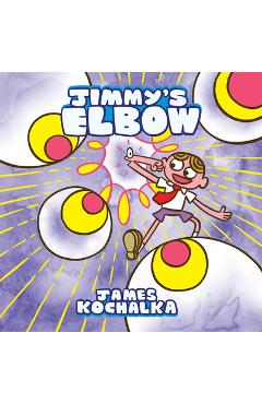 Jimmy\'s Elbow - James Kochalka
