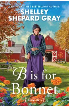 B Is for Bonnet - Shelley Shepard Gray