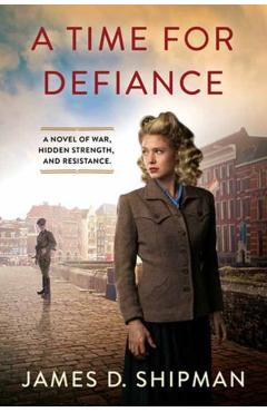 A Time for Defiance - James D. Shipman