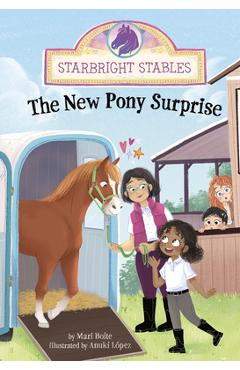 The New Pony Surprise - Mari Bolte