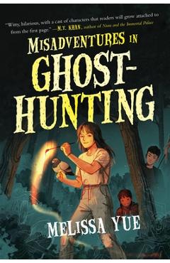 Misadventures in Ghosthunting - Melissa Yue