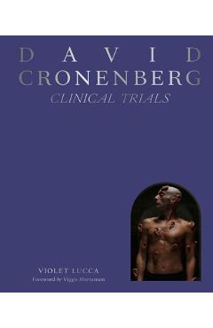 David Cronenberg: Clinical Trials - Violet Lucca