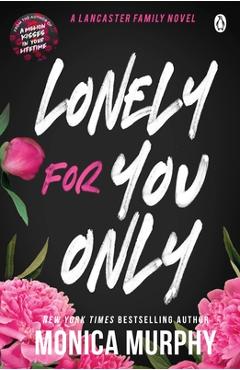 Lonely for You Only - Monica Murphy