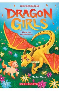 Eloise the Flame Dragon (Dragon Girls #16)