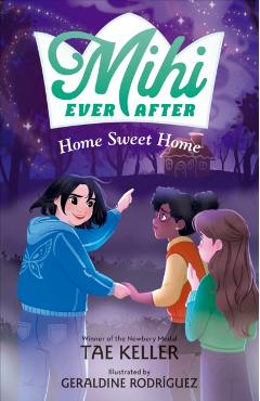 Mihi Ever After: Home Sweet Home - Tae Keller