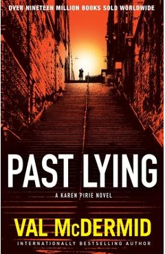 Past Lying: A Karen Pirie Novel - Val Mcdermid