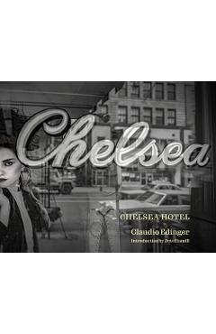 The Chelsea Hotel: Second Edition - Claudio Edinger