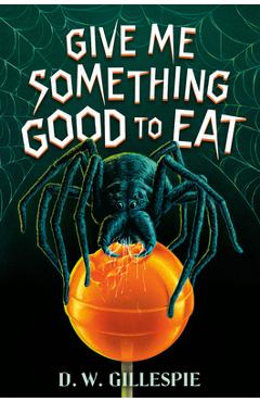 Give Me Something Good to Eat - D. W. Gillespie