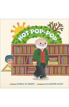 Not Pop-Pop - Angela De Groot