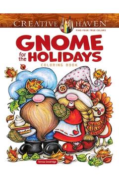 Creative Haven Gnome for the Holidays Coloring Book - Teresa Goodridge