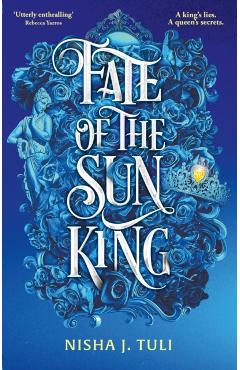Fate of the Sun King - Nisha J. Tuli