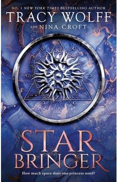 Star Bringer: One Ship. Seven Strangers. a Space Adventure Like No Other. - Tracy Wolff