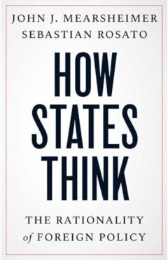 How States Think: The Rationality of Foreign Policy - John J. Mearsheimer
