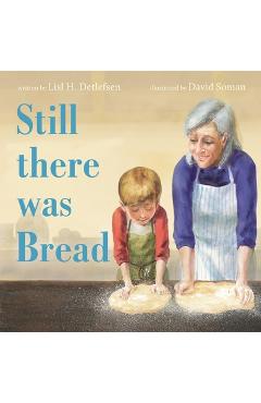 Still There Was Bread - Lisl H. Detlefsen