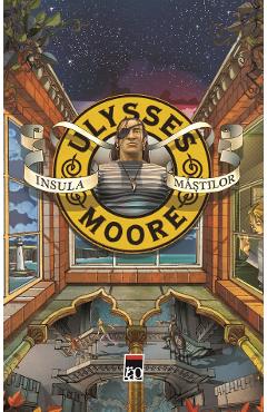 Insula mastilor - Ulysses Moore - RAO