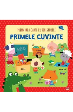 Primele cuvinte. Prima mea carte cu ferestruici - LITERA