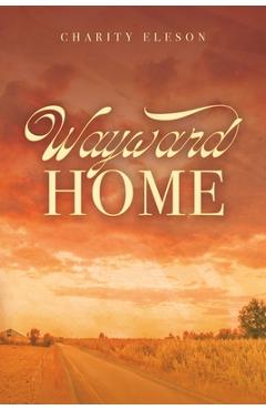 Wayward Home - Charity Joy Eleson
