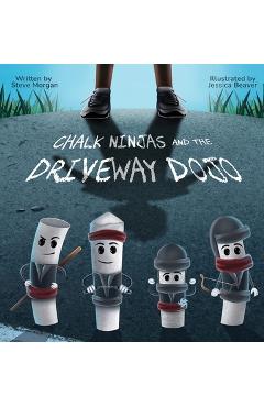 Chalk Ninjas and the Driveway Dojo - Steve Morgan