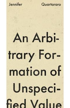 An arbitrary formation of unspecified value - jennifer quartararo