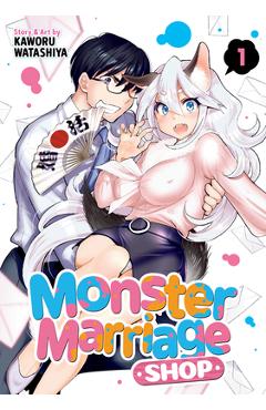 Monster Marriage Shop Vol. 1 - Kaworu Watashiya
