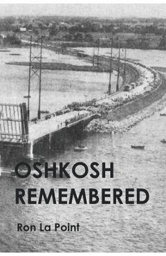 Oshkosh Remembered - Ron La Point