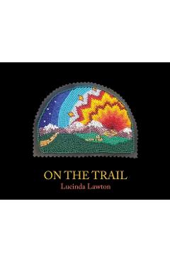 On the Trail - Lucinda Lawton