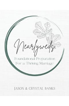 Nearlyweds: Foundational Preparation For a Thriving Marriage - Crystal Banks