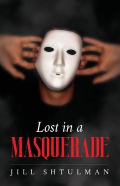 Lost in a Masquerade - Jill Shtulman