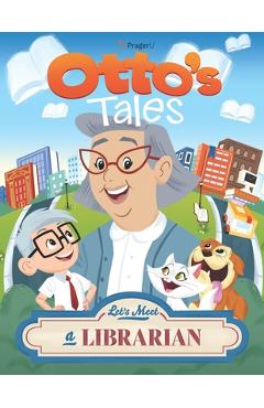 Otto\'s Tales: Let\'s Meet a Librarian - Prageru
