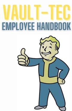 Fallout Valt-tec Employee Handbook - Fandom Books
