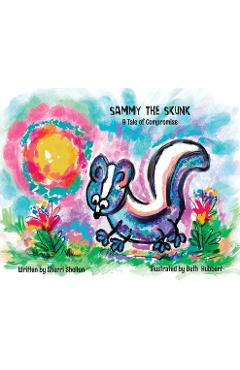 Sammy the Skunk: A Tale of Compromise - Sherri Shelton