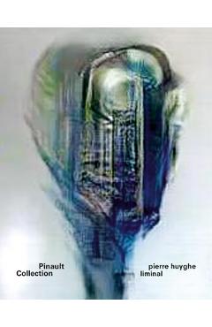 Pierre Huyghe: Liminal - Pierre Huyghe