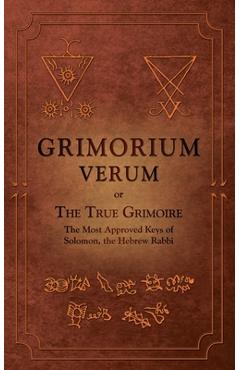 Grimorium Verum: or The True Grimoire - M-a Ricard