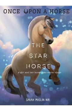 The Star Horse (Once Upon a Horse #3) - Sarah Maslin Nir