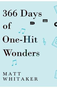 366 Days of One-Hit Wonders - Matt Whitaker