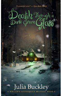 Death Through a Dark Green Glass - Julia Buckley