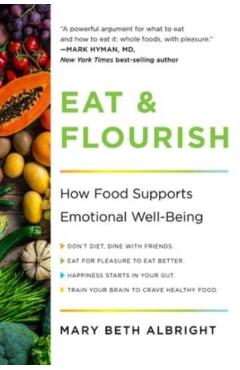 Eat & Flourish: How Food Supports Emotional Well-Being - Mary Beth Albright