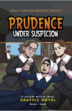 Prudence Under Suspicion: A Salem Witch Trial Graphic Novel - Emma Carlson Berne