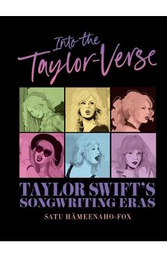 Into the Taylor-Verse: Taylor Swift\'s Songwriting Eras - Satu Hämeenaho-fox