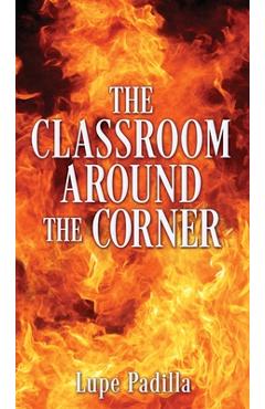 The Classroom Around The Corner - Lupe Padilla