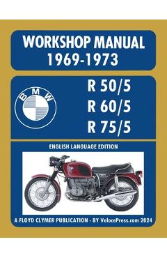 BMW Motorcycles 1969-1973 R50/5 R60/5 R75/5 Workshop Manual - Floyd Clymer