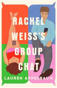 Rachel Weiss\'s Group Chat - Lauren Appelbaum