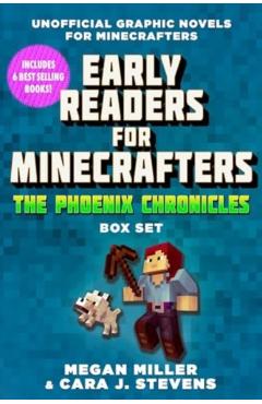 Early Readers for Minecrafters--The Phoenix Chronicles Box Set: Unofficial Graphic Novels for Minecrafters - Megan Miller