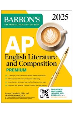 AP English Literature and Composition Premium, 2025: 8 Practice Tests + Comprehensive Review + Online Practice - George Ehrenhaft