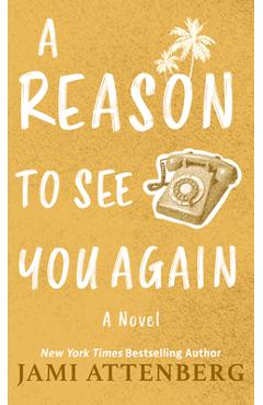 A Reason to See You Again - Jami Attenberg