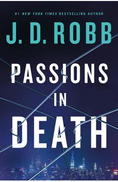 Passions in Death: An Eve Dallas Novel - J. D. Robb