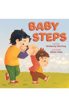 Baby Steps: A Picture Book for New Siblings - Kimberly Derting