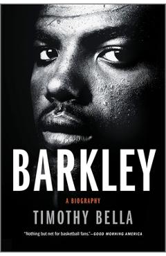 Barkley: A Biography - Timothy Bella