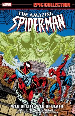 Amazing Spider-Man Epic Collection: Web of Life, Web of Death - Marvel Various